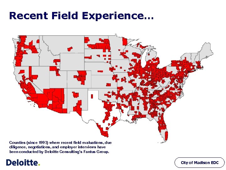 Recent Field Experience… Counties (since 1993) where recent field evaluations, due diligence, negotiations, and