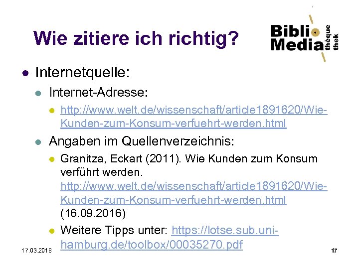 Wie zitiere ich richtig? l Internetquelle: l Internet-Adresse: l l http: //www. welt. de/wissenschaft/article