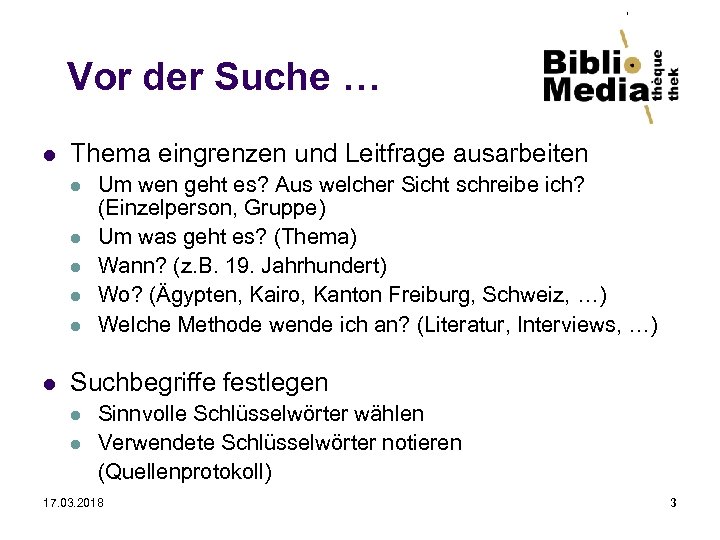 Vor der Suche … l Thema eingrenzen und Leitfrage ausarbeiten l l l Um