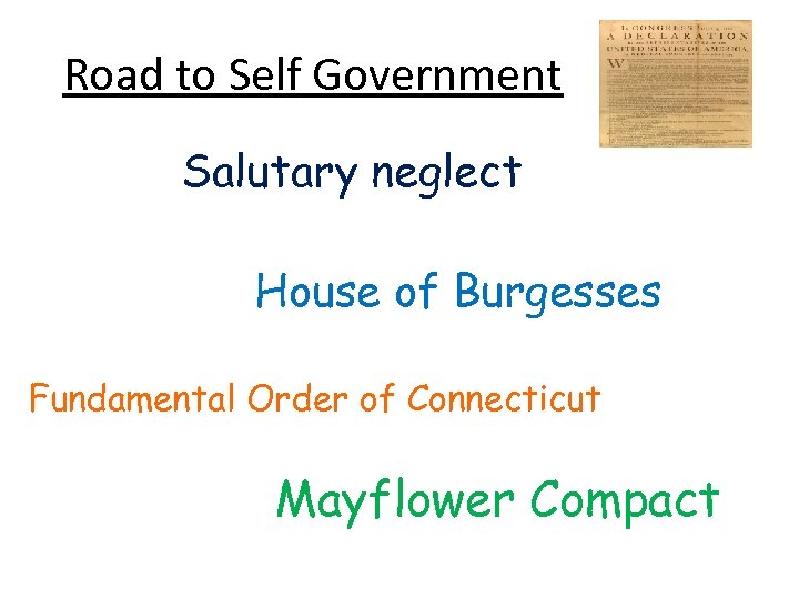 Road to Self Government Salutary neglect House of Burgesses Fundamental Order of Connecticut Mayflower