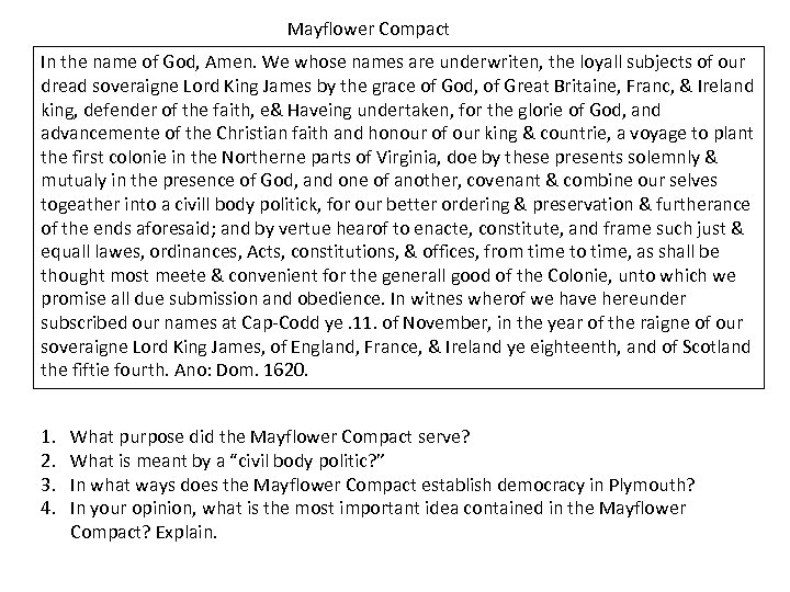 Mayflower Compact In the name of God, Amen. We whose names are underwriten, the