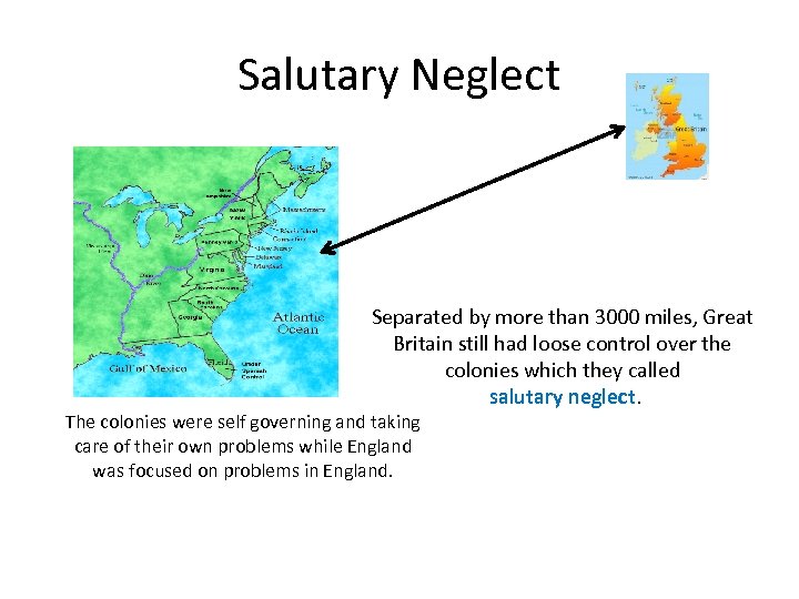 Salutary Neglect Separated by more than 3000 miles, Great Britain still had loose control