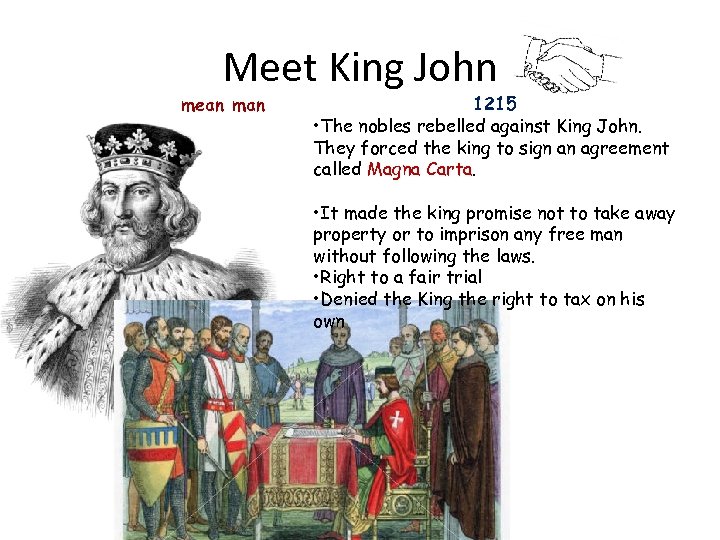 Meet King John mean man 1215 • The nobles rebelled against King John. They
