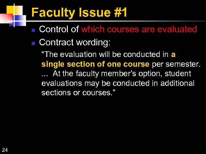 Faculty Issue #1 Control of which courses are evaluated Contract wording: “The evaluation will