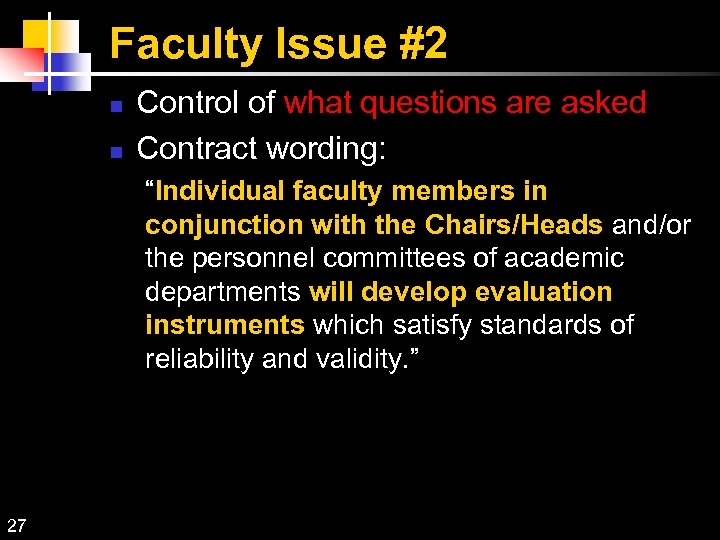 Faculty Issue #2 Control of what questions are asked Contract wording: “Individual faculty members