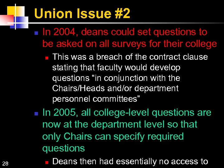 Union Issue #2 In 2004, deans could set questions to be asked on all
