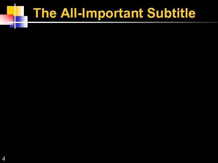 The All-Important Subtitle 4 