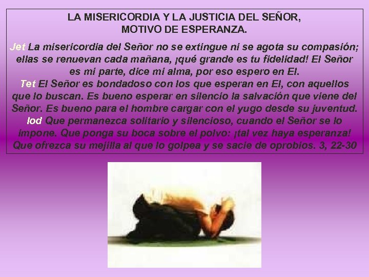 LA MISERICORDIA Y LA JUSTICIA DEL SEÑOR, MOTIVO DE ESPERANZA. Jet La misericordia del