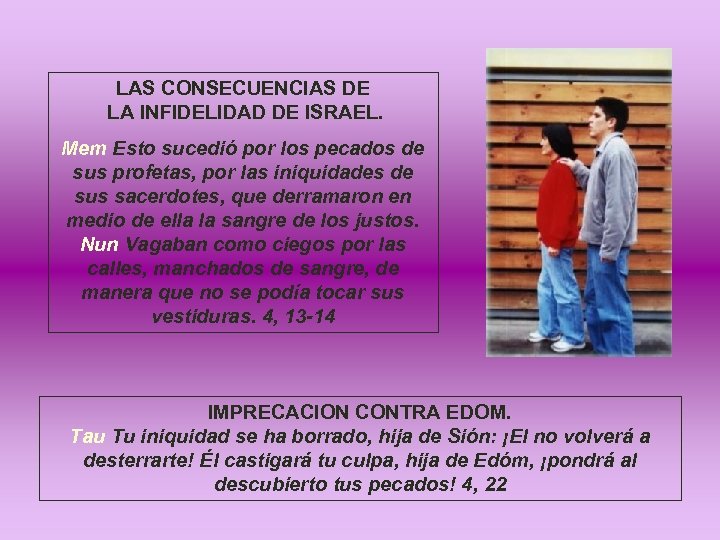 LAS CONSECUENCIAS DE LA INFIDELIDAD DE ISRAEL. Mem Esto sucedió por los pecados de