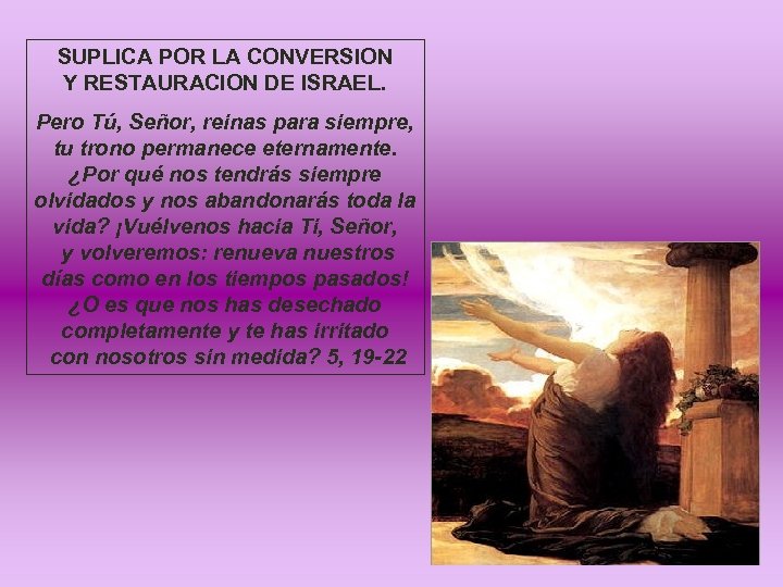 SUPLICA POR LA CONVERSION Y RESTAURACION DE ISRAEL. Pero Tú, Señor, reinas para siempre,