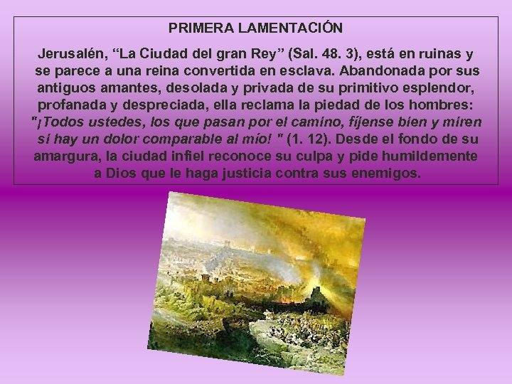 PRIMERA LAMENTACIÓN Jerusalén, “La Ciudad del gran Rey” (Sal. 48. 3), está en ruinas