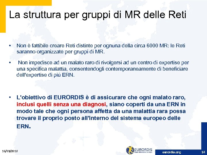 La struttura per gruppi di MR delle Reti • Non è fattibile creare Reti