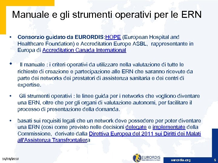  Manuale e gli strumenti operativi per le ERN • Consorzio guidato da EURORDIS: