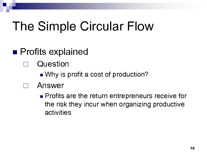 The Simple Circular Flow n Profits explained ¨ Question n ¨ Why is profit