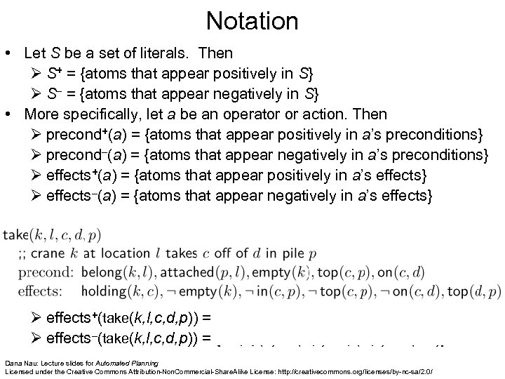 Notation • Let S be a set of literals. Then Ø S+ = {atoms