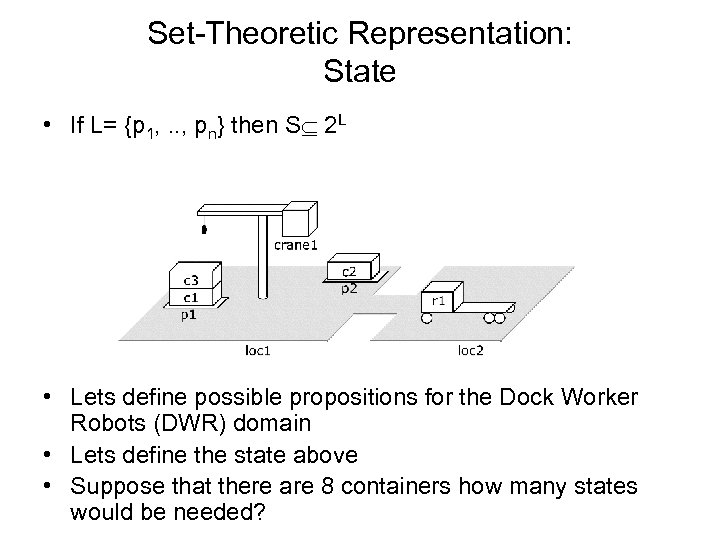 Set-Theoretic Representation: State • If L= {p 1, . . , pn} then S