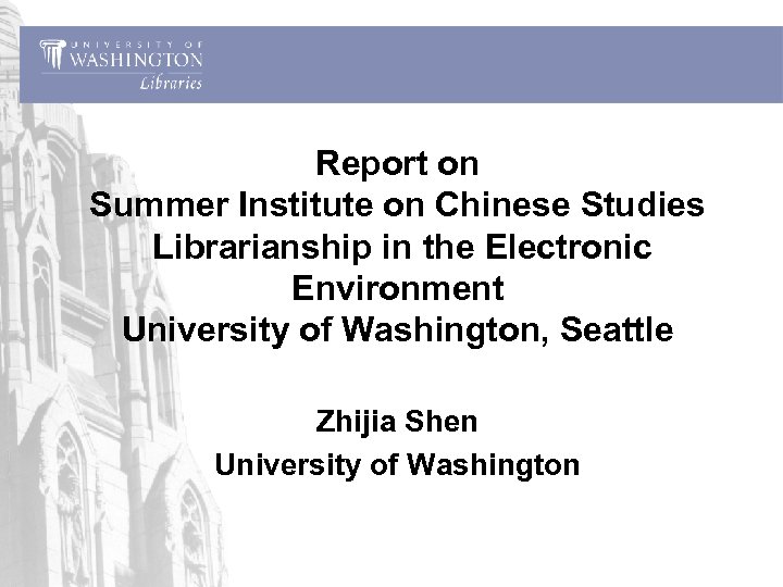 Report on Summer Institute on Chinese Studies Librarianship in the Electronic Environment University of