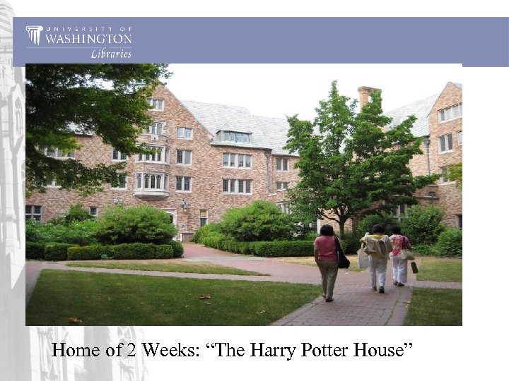 Home of 2 Weeks: “The Harry Potter House” 