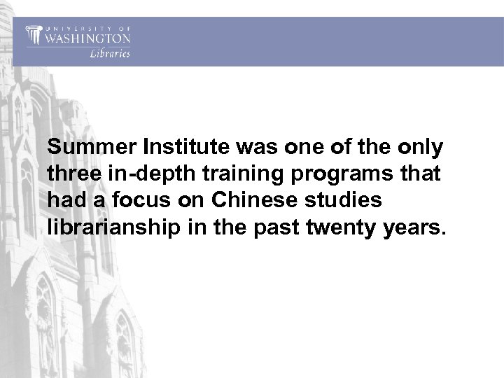 Summer Institute was one of the only three in-depth training programs that had a