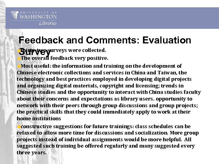 Feedback and Comments: Evaluation thirty-two surveys were collected. Surveyfeedback very positive. The overall Most