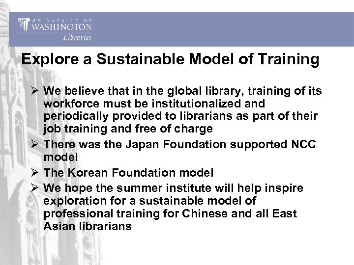 Explore a Sustainable Model of Training Ø We believe that in the global library,