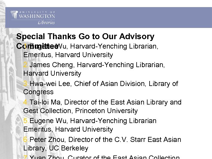 Special Thanks Go to Our Advisory 1. Eugene Wu, Committee Harvard-Yenching Librarian, Emeritus, Harvard