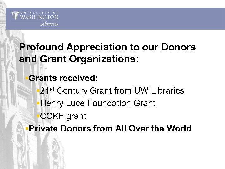 Profound Appreciation to our Donors and Grant Organizations: §Grants received: § 21 st Century