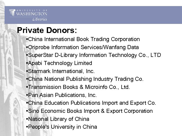 Private Donors: • China International Book Trading Corporation • Oriprobe Information Services/Wanfang Data •