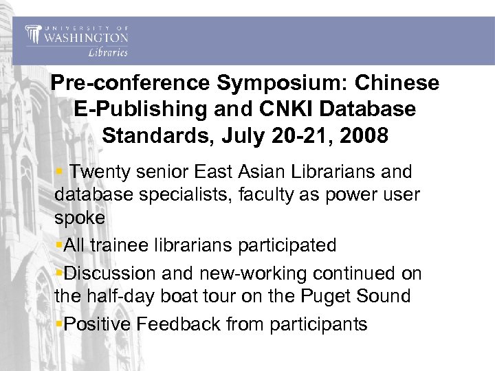 Pre-conference Symposium: Chinese E-Publishing and CNKI Database Standards, July 20 -21, 2008 § Twenty