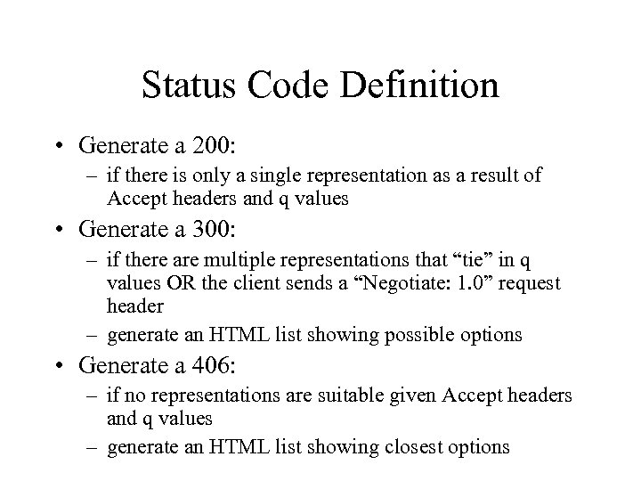 Status Code Definition • Generate a 200: – if there is only a single