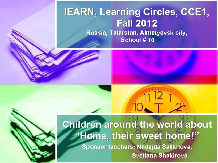 IEARN, Learning Circles, CCE 1, Fall 2012 Russia, Tatarstan, Almetyevsk city, School # 10