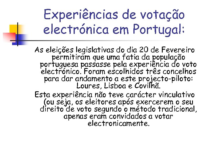 Experiências de votação electrónica em Portugal: As eleições legislativas do dia 20 de Fevereiro