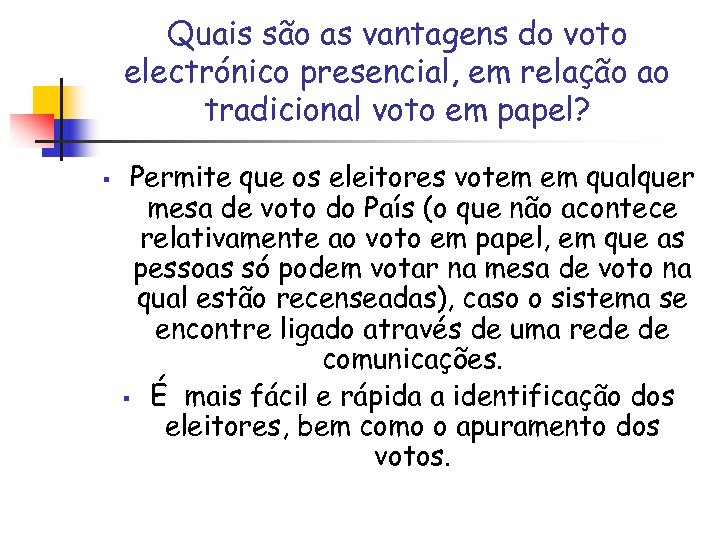 Quais são as vantagens do voto electrónico presencial, em relação ao tradicional voto em