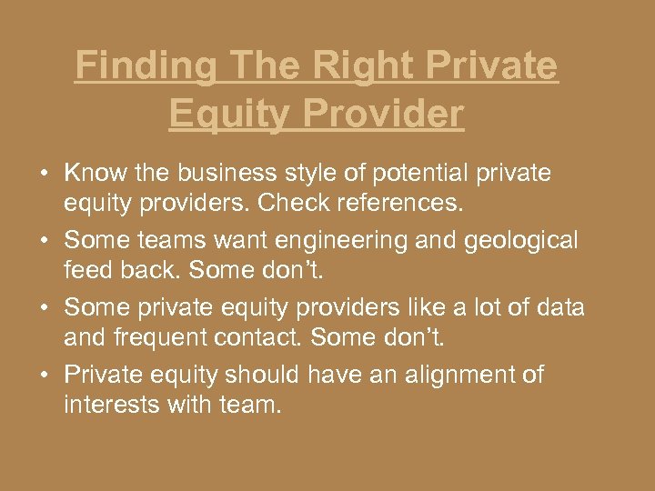 Finding The Right Private Equity Provider • Know the business style of potential private