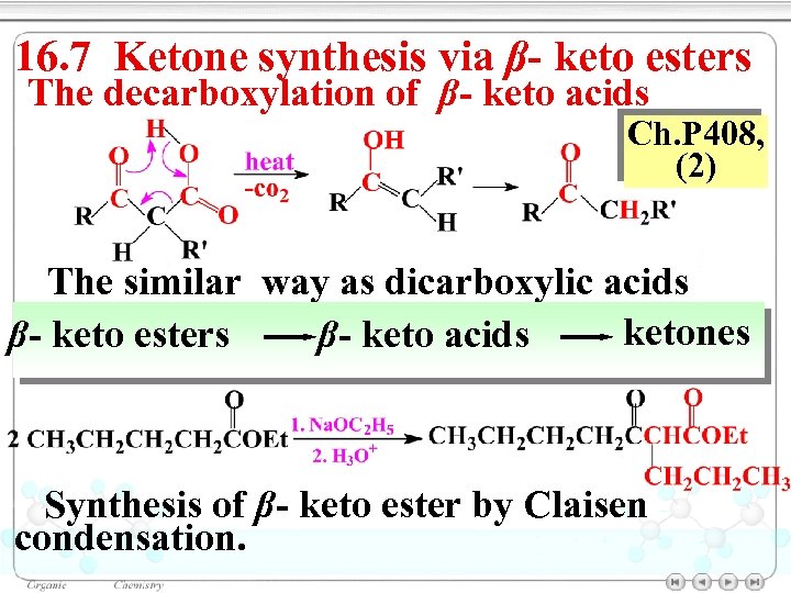 16. 7 Ketone synthesis via β- keto esters The decarboxylation of β- keto acids