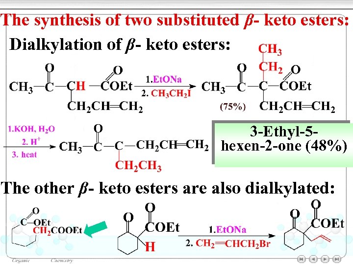 The synthesis of two substituted β- keto esters: Dialkylation of β- keto esters: 3