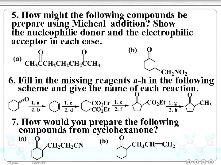 5. How might the following compounds be prepare using Micheal addition? Show the nucleophilic