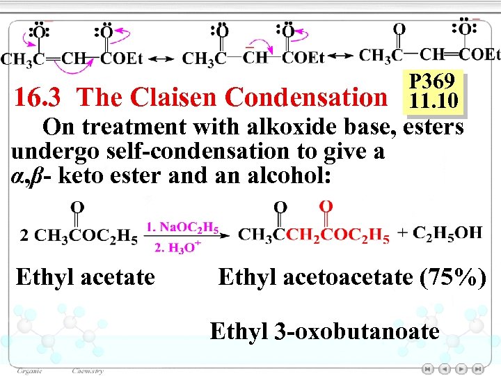 16. 3 The Claisen Condensation P 369 11. 10 On treatment with alkoxide base,