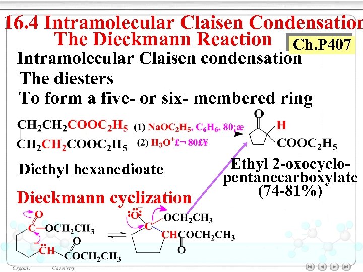 16. 4 Intramolecular Claisen Condensation The Dieckmann Reaction Ch. P 407 Intramolecular Claisen condensation