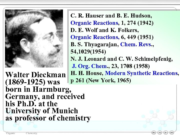 C. R. Hauser and B. E. Hudson, Organic Reactions, 1, 274 (1942) D. E.