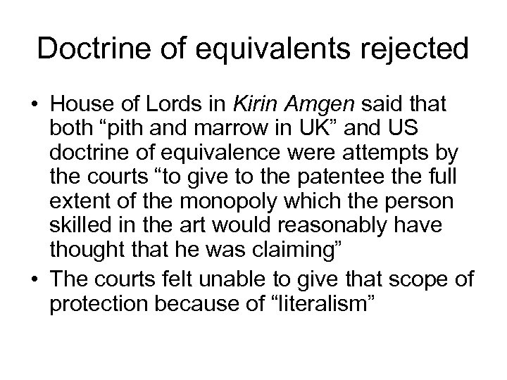 Doctrine of equivalents rejected • House of Lords in Kirin Amgen said that both