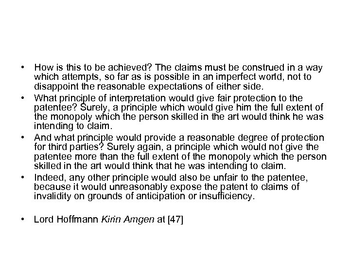  • How is this to be achieved? The claims must be construed in