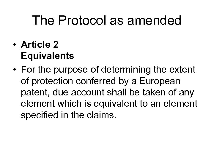 The Protocol as amended • Article 2 Equivalents • For the purpose of determining