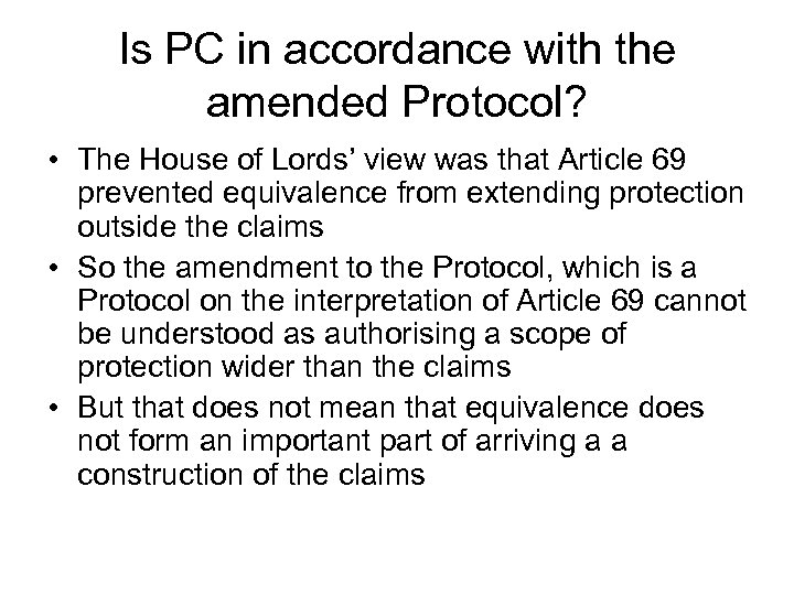 Is PC in accordance with the amended Protocol? • The House of Lords’ view