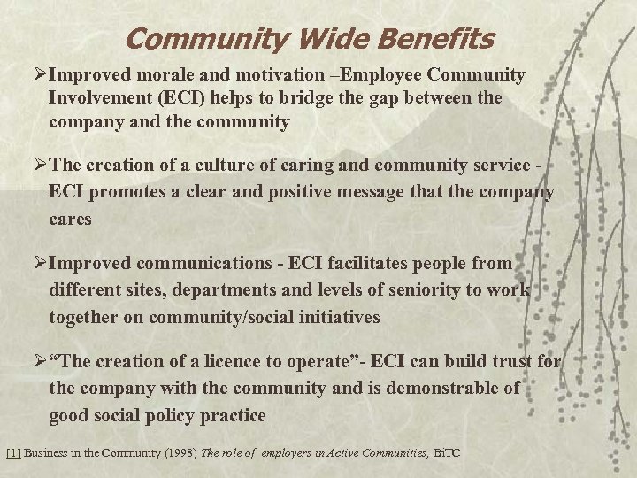 Community Wide Benefits ØImproved morale and motivation –Employee Community Involvement (ECI) helps to bridge