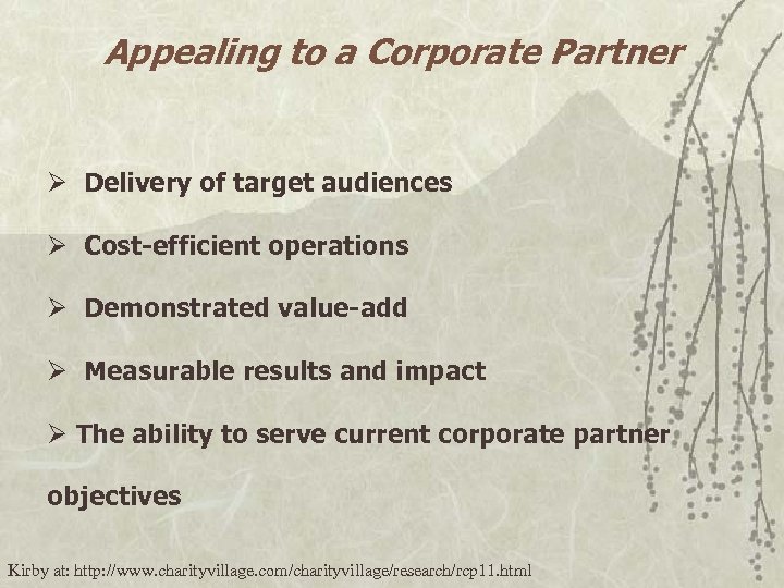 Appealing to a Corporate Partner Ø Delivery of target audiences Ø Cost-efficient operations Ø