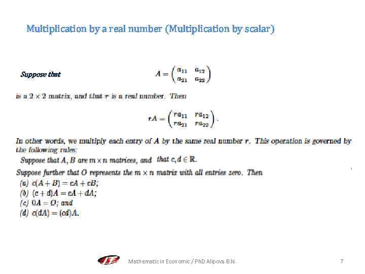 Multiplication by a real number (Multiplication by scalar) Suppose that Mathematic in Economic /