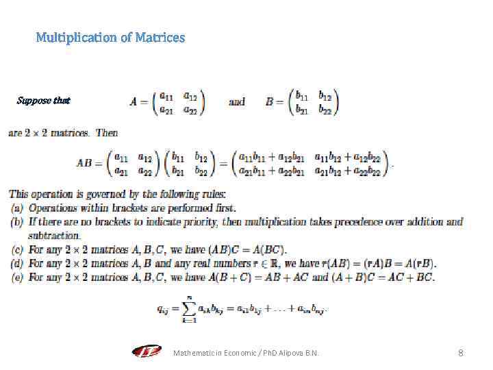 Multiplication of Matrices Suppose that Mathematic in Economic / Ph. D Alipova B. N.