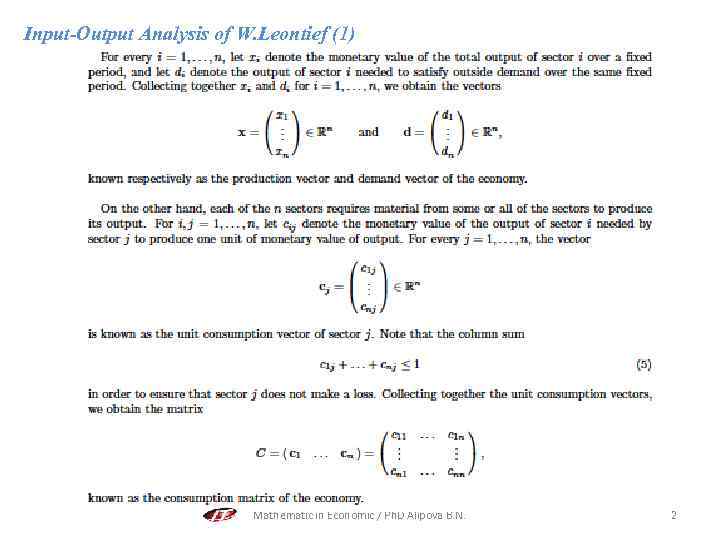 Input-Output Analysis of W. Leontief (1) Mathematic in Economic / Ph. D Alipova B.