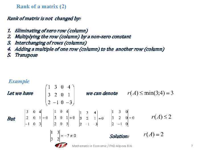 Rank of a matrix (2) Rank of matrix is not changed by: 1. 2.